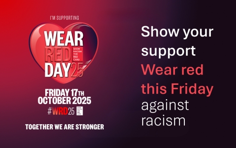 Wear Red Day 25 - Friday 17th October. Together we are stronger. Show your support. Wear red this Friday against racism.